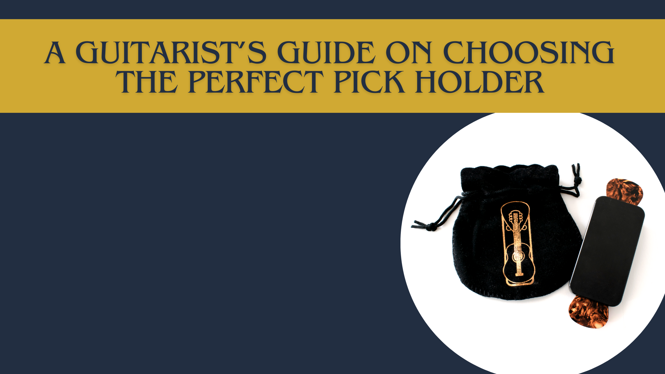 A Guitarist’s Guide on Choosing the Perfect Pick Holder